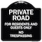 Signmission Designer Series-Private Road For Residents And Guests Only No Trespassing, 18" H, BW-1818-9912 A-DES-BW-1818-9912 - alternate 1